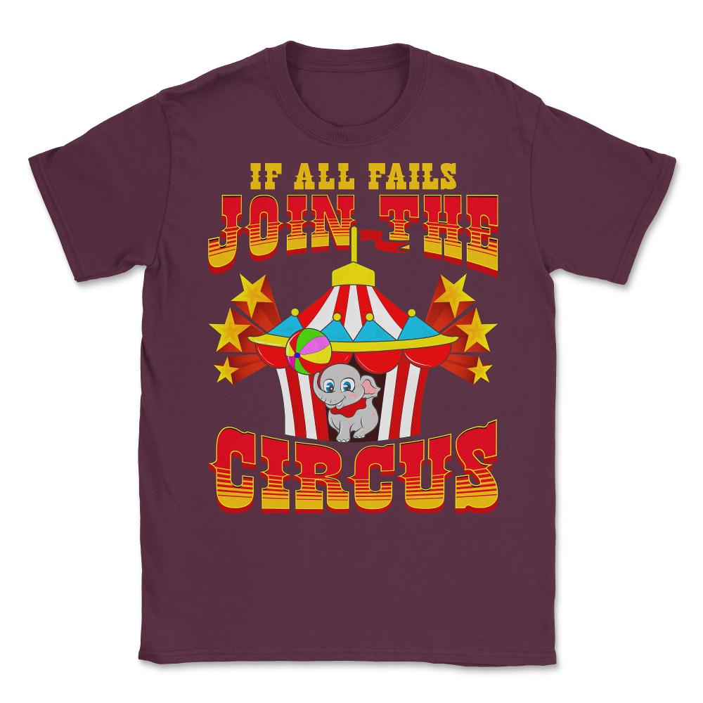 If All Fails Join the Circus Funny Elephant and Tent Gift print - Maroon