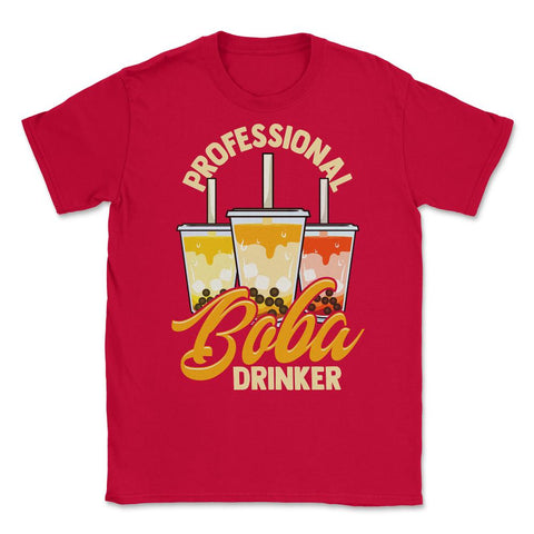 Professional Boba Drinker Bubble Tea Design design Unisex T-Shirt - Red
