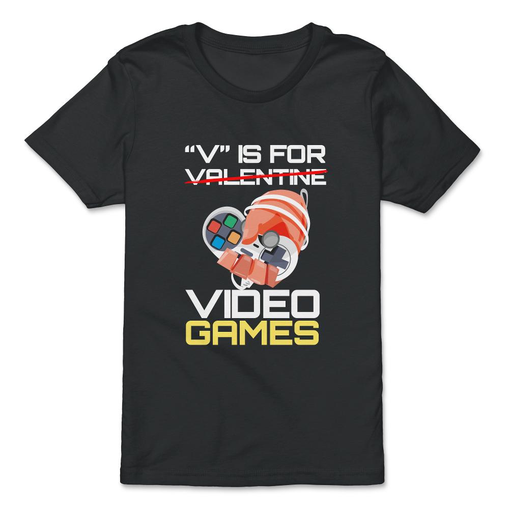 V Is For Video Games Valentine Video Game Funny design - Premium Youth Tee - Black