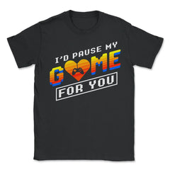 I’d Pause My Game For You Valentine Video Game Funny graphic - Unisex T-Shirt - Black