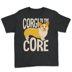 Corgi To The Core Funny Corgi Lover Gift  print Youth Tee - Black