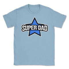 Super Dad Unisex T-Shirt - Light Blue