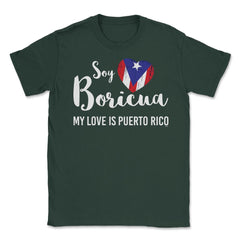 Soy Boricua My Love is Puerto Rico T-Shirt  Unisex T-Shirt - Forest Green