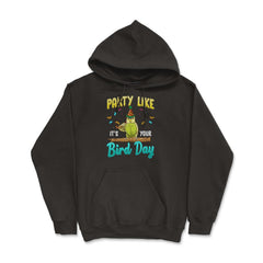 Party Like It's Your Bird Day Hilarious Budgie Bird product - Hoodie - Black