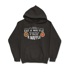 You should eat a Waffle To be happy design Novelty graphic - Hoodie - Black