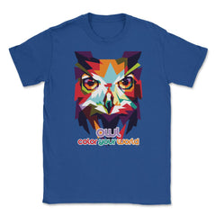 Owl Color Your World Colorful Owl graphic print Unisex T-Shirt - Royal Blue