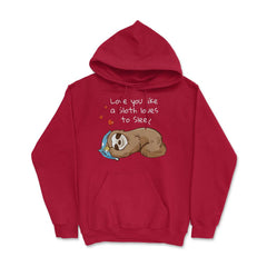 Sleepy & happy Sloth Funny Humor T-Shirt Hoodie - Red