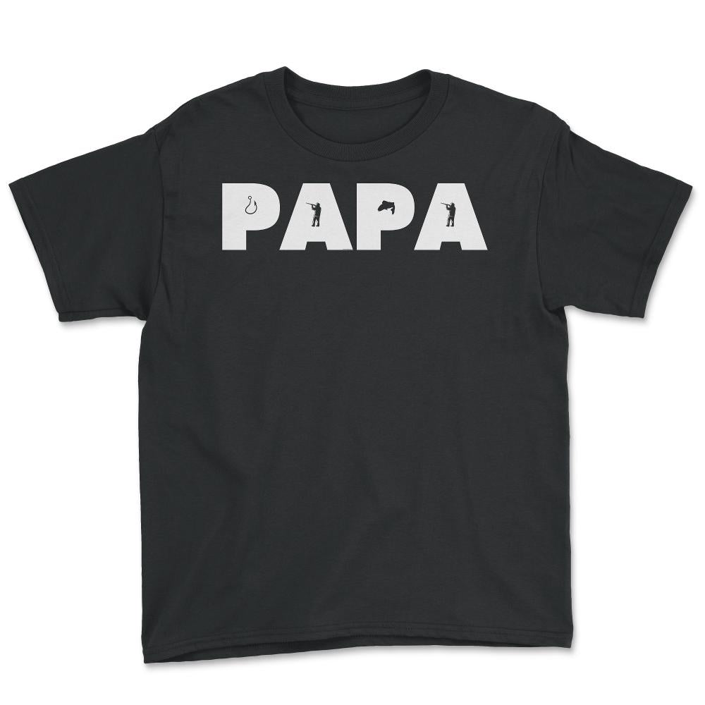 Funny Papa Fishing And Hunting Lover Grandfather Dad print - Youth Tee - Black