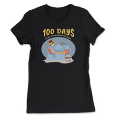 100 Days of (Not Getting Dressed for) School Design graphic - Women's Tee - Black