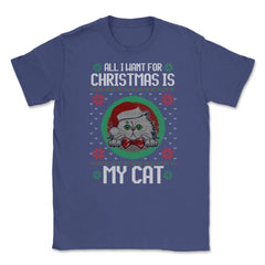 All I want for XMAS is My Cat Ugly T-Shirt Tee Gift Unisex T-Shirt - Purple