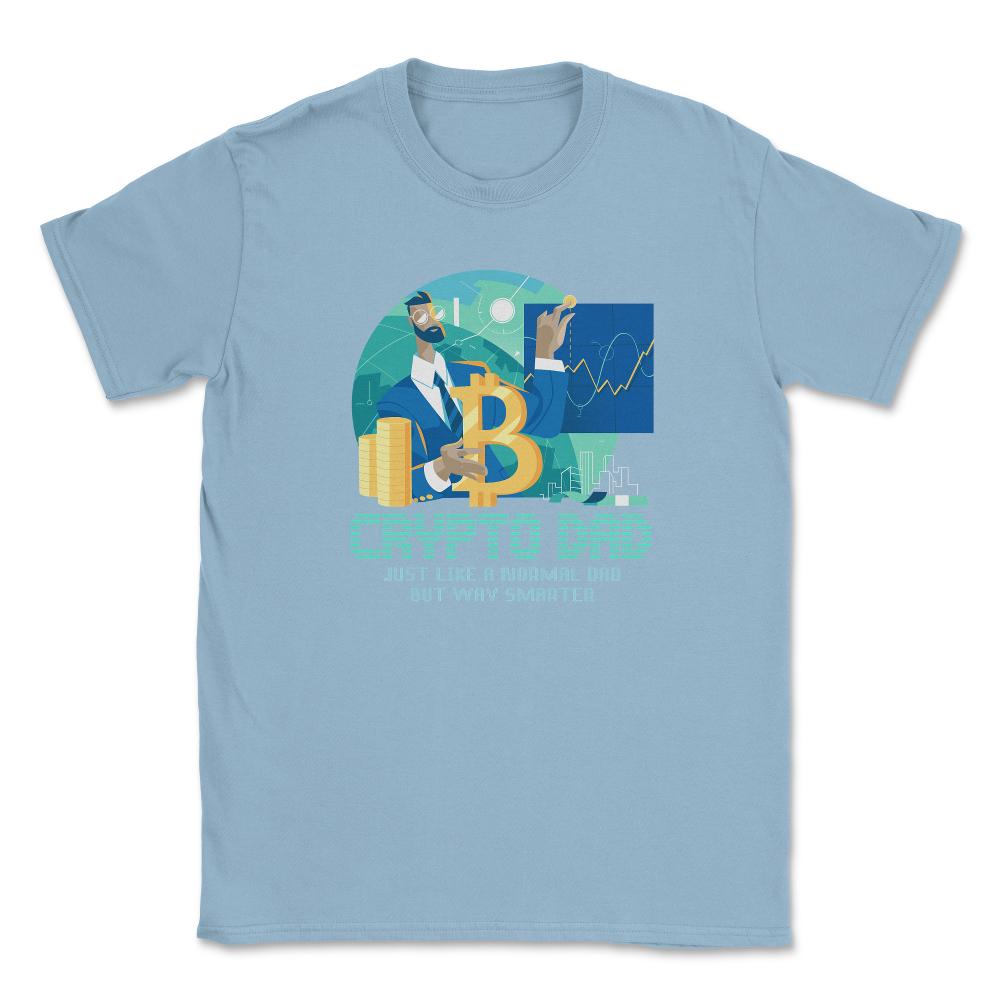 Bitcoin Crypto Dad Just Like A Normal Dad But Way Smarter print - Light Blue