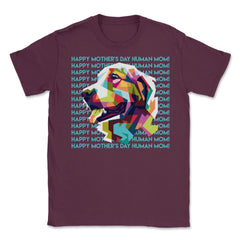 Happy Mothers Day Human Mom Labrador Dog Unisex T-Shirt - Maroon