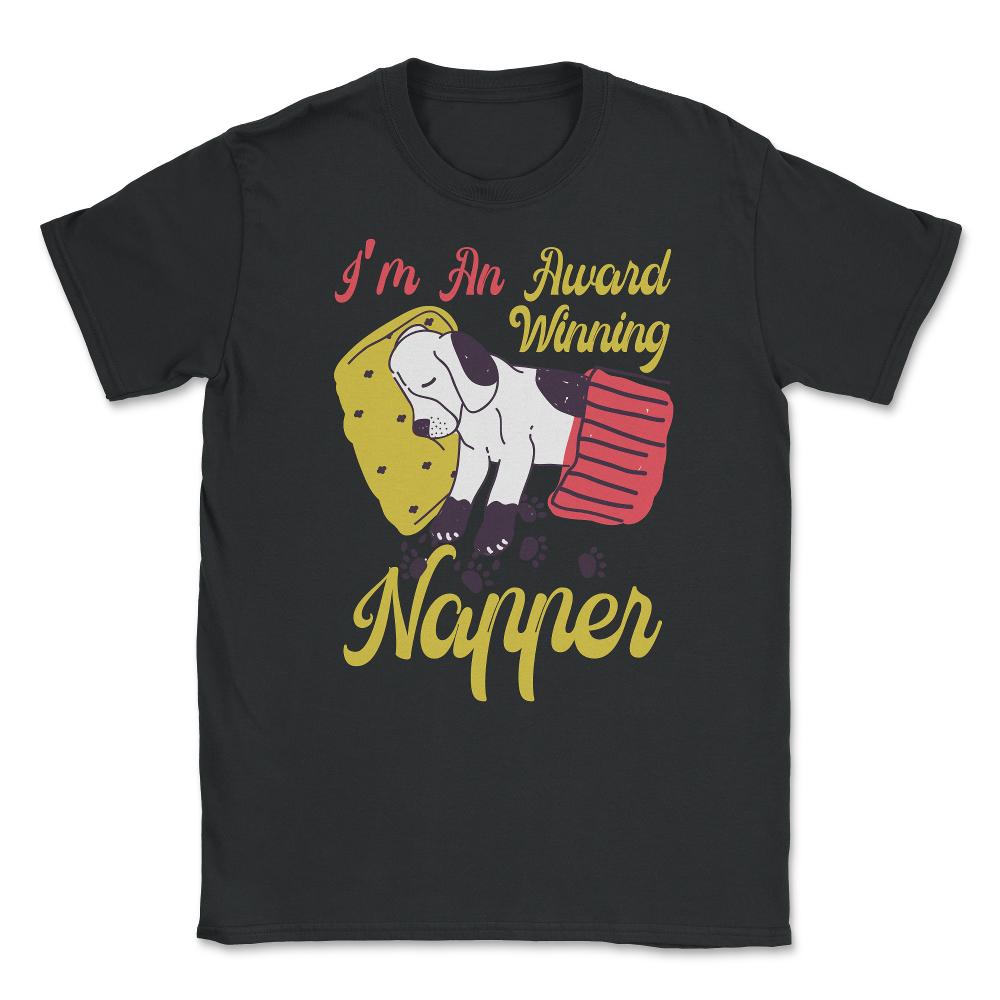 I’m An Award-Winning Napper Funny Kawaii Puppy product Unisex T-Shirt - Black