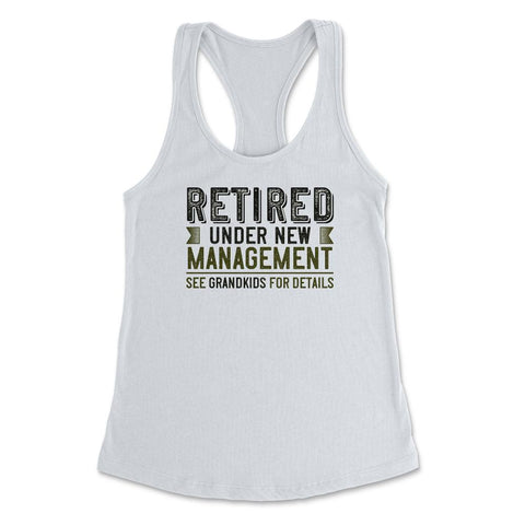 Funny Grandparent Retired Under New Management See Grandkids product - White