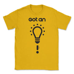 Got an idea! Unisex T-Shirt - Gold