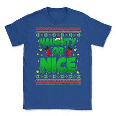 Naughty or Nice Christmas Sweater Style Funny Unisex T-Shirt - Royal Blue