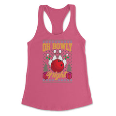 Oh Bowly Night Bowling Ugly Christmas design Style product Women's - Hot Pink