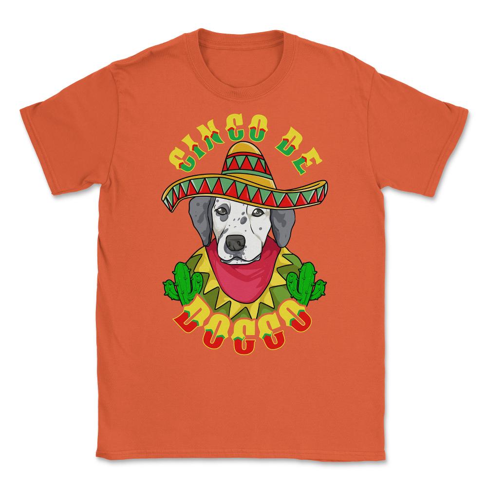 Cinco de Doggo Funny Dalmatian Dog for Cinco de Mayo design Unisex - Orange
