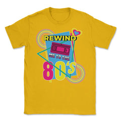 Rewind Me to the 80’s Retro Eighties Style Lover Meme print Unisex - Gold