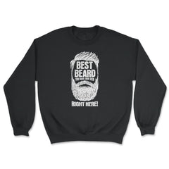 Best Beard You have Ever Seen Right Here! Meme design - Unisex Sweatshirt - Black