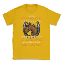 Its a Horse Thing You wouldnt Understand for horse lovers print - Gold