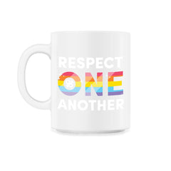 LGBTQ Respect One Another Pride Equality Gift design - 11oz Mug - White