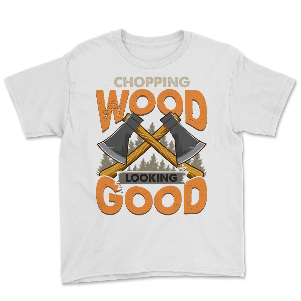 Chopping Wood Looking Good Lumberjack Logger Grunge graphic Youth Tee - White