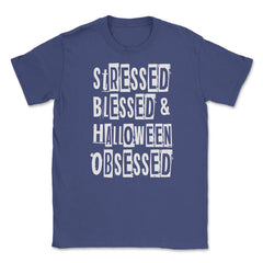 Stressed Blessed & Halloween Obsessed Humor Fun T Unisex T-Shirt - Purple