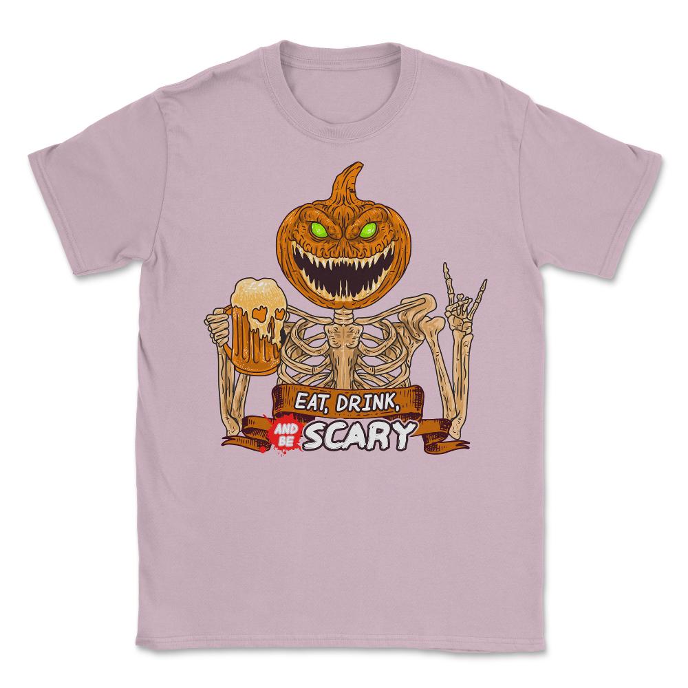 Eat, Drink & Be Scary Creepy Jack O Lantern Hallow Unisex T-Shirt - Light Pink