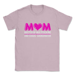 Mom Master of Multitasking Unisex T-Shirt - Light Pink