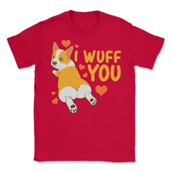 Corgi I Love You Funny Humor Valentine Gift design Unisex T-Shirt - Red