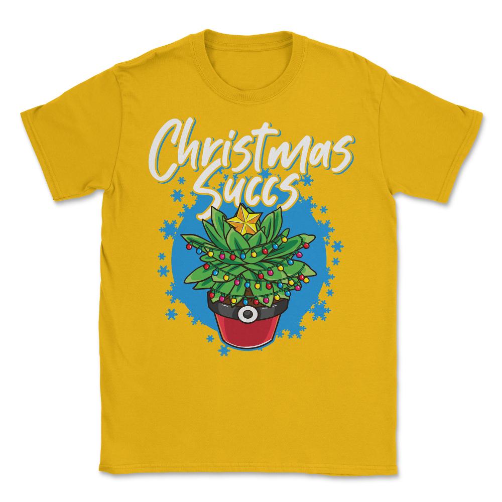 Christmas Succs Hilarious Xmas Succulents Pun graphic Unisex T-Shirt - Gold