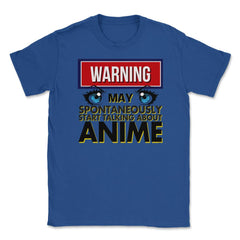 Warning May Spontaneously Talk Anime Unisex T-Shirt - Royal Blue