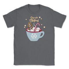 Cozy up for Christmas! Funny Humor T-Shirt Tee Gift Unisex T-Shirt - Smoke Grey