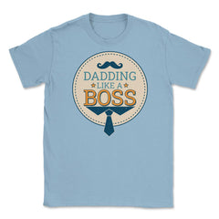 Dadding like a Boss Funny Colorful Text Quote & Grunge print Unisex - Light Blue