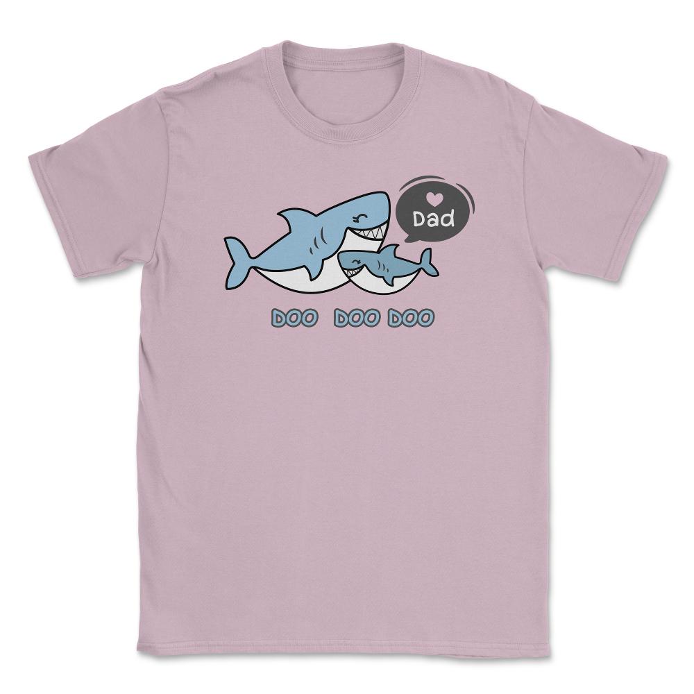 Love Dad Sharks copy Unisex T-Shirt - Light Pink