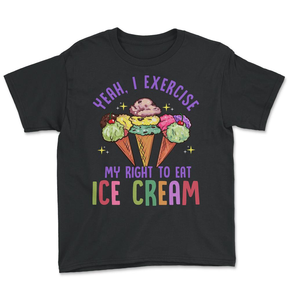 Yeah, I Exercise My Right To Eat Ice Cream Hilarious Pun product - Black