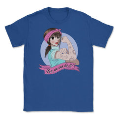 Yes, we can do it! Anime Girl Feminist Unisex T-Shirt - Royal Blue