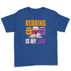 Reading is my Jam Funny Book lover Graphic Print product Youth Tee - Royal Blue