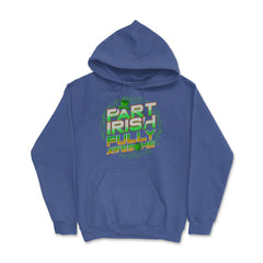 Part Irish Fully Awesome Humor Hoodie - Royal Blue