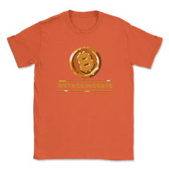 Bitcoin #StackingSats For Crypto Fans or Traders product Unisex - Orange