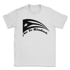 Puerto Rico Black Flag No Te Rindas Boricua by ASJ graphic Unisex - White