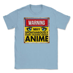 Warning May Spontaneously Start Talking Anime Unisex T-Shirt - Light Blue