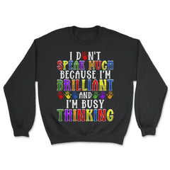 I Don’t Speak Much Brilliant Autism Autistic Kids design - Unisex Sweatshirt - Black