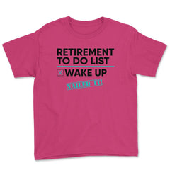Funny Retirement To Do List Wake Up Nailed It Retired Life design - Heliconia