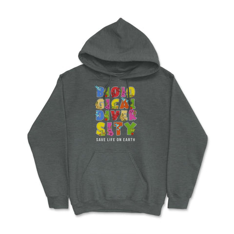 Biodiversity, Safe Life on Earth Gift for Earth Day print Hoodie - Dark Grey Heather