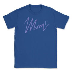 Mom of 1 Unisex T-Shirt - Royal Blue