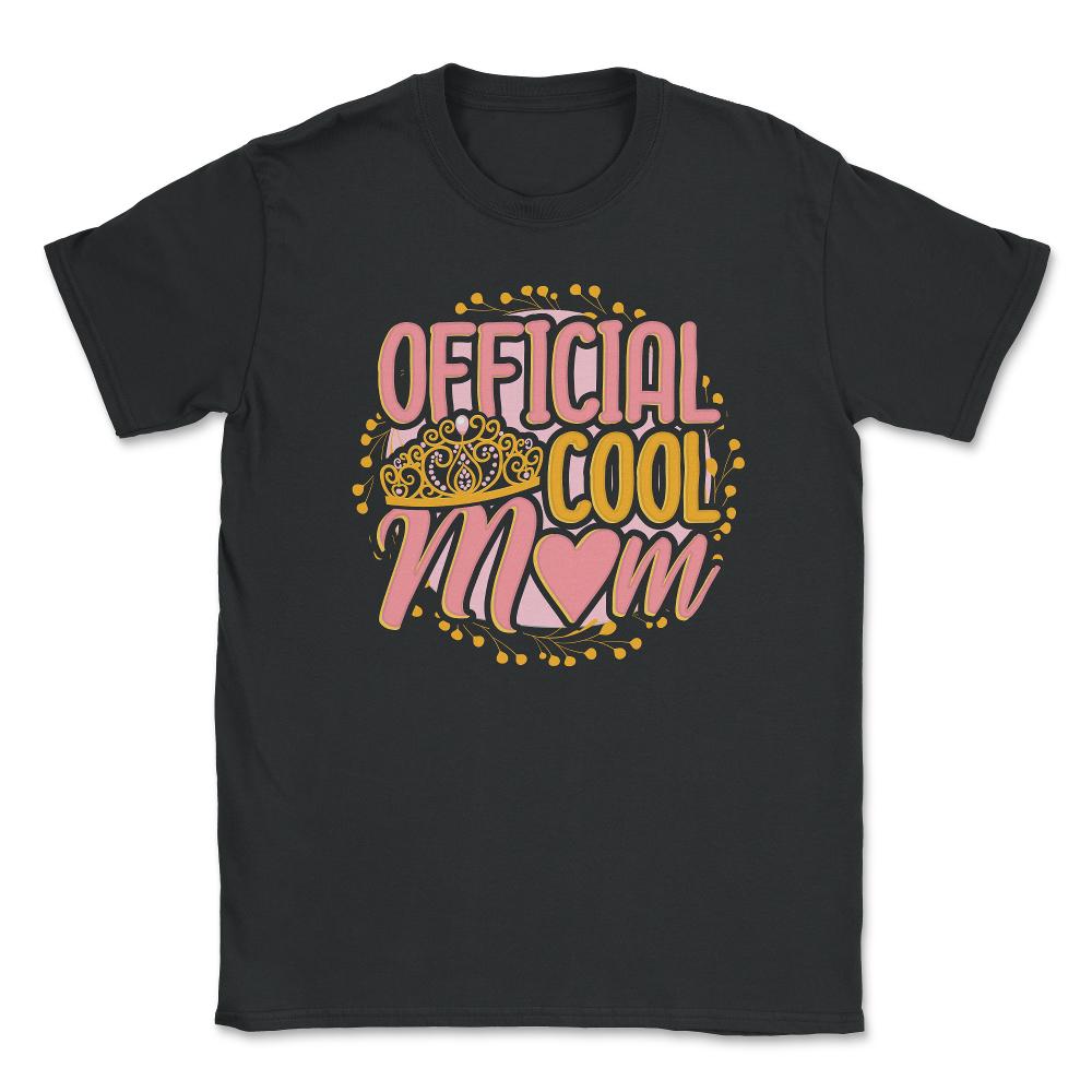 Official Cool Mom Unisex T-Shirt - Black