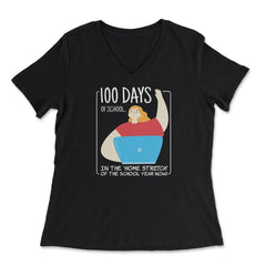 100 Days of School In The Home Stretch Of The School Year design - Women's V-Neck Tee - Black