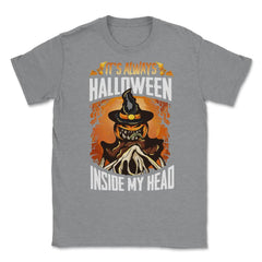 It’s always Halloween inside my head Jack O Lanter Unisex T-Shirt - Grey Heather